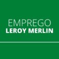 Leroy Merlin abre mais de 150 vagas de emprego; veja áreas e como se inscrever