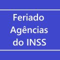 INSS: como será o funcionamento das agências no feriado de 12 de outubro?