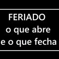 Dia de Finados: confira o que abre e fecha durante o feriado