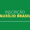 Como fazer inscrição no Auxílio Brasil para receber as novas parcelas? Entenda