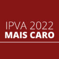 IPVA 2022 deverá ter nova alta; entenda motivos e veja previsão