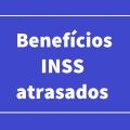 INSS deve pagar juros aos segurados por atraso na concessão dos benefícios