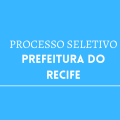 Prefeitura do Recife – PE promove seleção pública para ocupar vagas na SEDUC