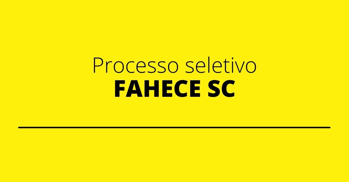 Fahece Sc Abre Novo Processo Seletivo Na área Da Saúde