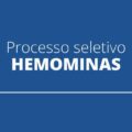 HEMOMINAS – MG: edital de processo seletivo é anunciado; 23 vagas em disputa