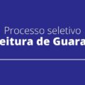 Prefeitura de Guarapari – ES divulga editais de seletivo; remuneração de até R$ 8 mil