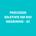 Prefeitura de Rio Negrinho – SC promove seleção simplificada; ganhos de até R$ 12,6 mil