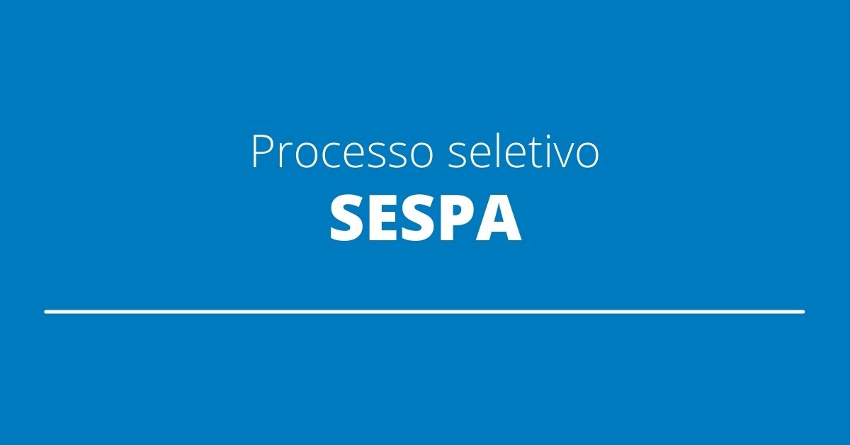 Secretaria De Estado De Sa De P Blica Sespa Abre Novo Processo Seletivo