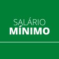 Salário mínimo 2022 já tem valor previsto após estimativa da inflação