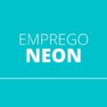 Neon abre 110 vagas de emprego pelo país; confira cargos e benefícios