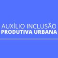 Auxílio Inclusão Produtiva Urbana contará com parcelas de R$ 200; veja regras