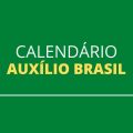 Calendário Auxílio Brasil: veja datas para pagamentos de dezembro