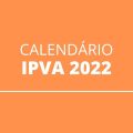 IPVA 2022: calendário para pagamentos já está disponível no Rio