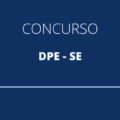 Concurso DPE SE: lançado edital com ganhos de R$ 16 mil a R$ 33 mil