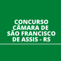 Concurso Câmara de São Francisco de Assis – RS: edital e inscrição