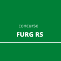 Concurso FURG – RS: edital para Servidores Técnico-Administrativos