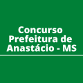 Concurso Prefeitura de Anastácio – MS: novas vagas disponíveis