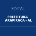 Prefeitura de Arapiraca – AL abre 91 vagas em seleção simplificada