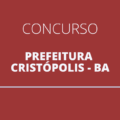 Concurso Prefeitura de Cristópolis – BA: abertas 28 vagas efetivas