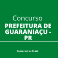 Concurso Prefeitura de Guaraniaçu – PR: edital, vagas e inscrições