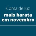 Conta de luz de novembro será mais barata para pessoas de baixa renda; entenda