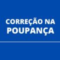 Cálculo de correção na poupança poderá ser modificado; entenda