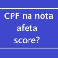 CPF na nota faz com que seu score aumente de nível? Entenda