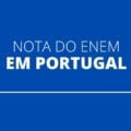 Nota do Enem 2021 pode ser usada para acesso ao ensino superior de Portugal