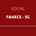 FAHECE – SC: aberto novo edital de seleção simplificada