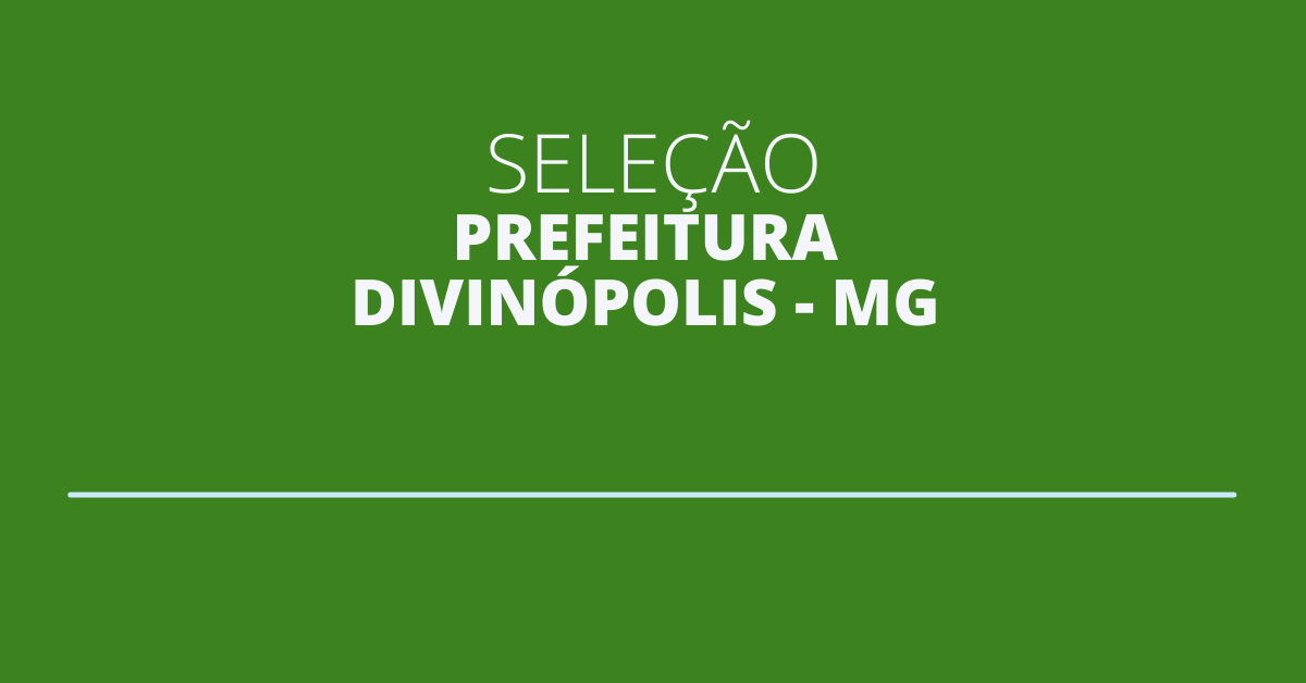 Processo seletivo Prefeitura de Divinópolis, Edital Prefeitura de Divinópolis, Vagas Prefeitura de Divinópolis