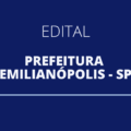 Prefeitura de Emilianópolis – SP abre edital com ganhos de até R$ 8,8 mil