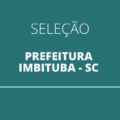 Prefeitura de Imbituba – SC divulga novo edital com ganhos de até R$ 7 mil