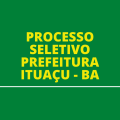 Prefeitura de Ituaçu – BA preencherá 31 vagas em novo processo seletivo