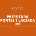 Prefeitura de Pontes e Lacerda – MT abre 37 vagas com ganhos de até R$ 7,7 mil