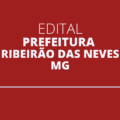 Prefeitura de Ribeirão das Neves – MG lança edital de seleção simplificada