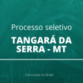 Prefeitura de Tangará da Serra – MT libera um novo edital de seleção