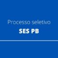 SES PB anuncia três editais de processo seletivo para bolsistas