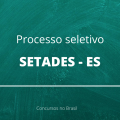 SETADES – ES publica edital de processo seletivo simplificado