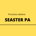 SEASTER – PA promove um novo processo seletivo simplificado