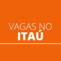 Itaú está com mais de 330 vagas abertas de emprego; saiba concorrer
