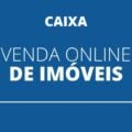 Caixa realiza venda online de imóveis com condições especiais; entenda