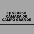 Concurso Câmara de Campo Grande – MS: Edital e Inscrição; cronograma alterado