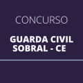 Concurso Guarda Civil Sobral – CE: edital publicado com 140 vagas