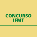 Concurso IFMT: Edital e Inscrição; iniciais de até R$ 4.638