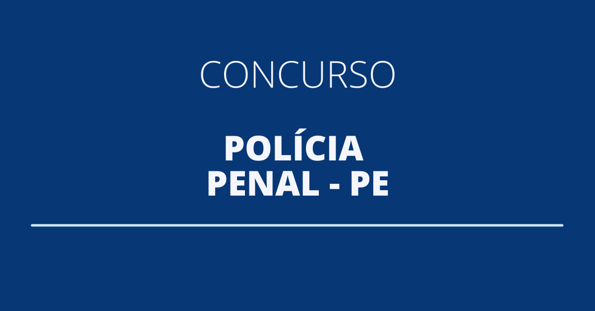 Concurso Polícia Penal Pe Edital Com 200 Vagas Abertas 