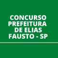 Concurso Prefeitura de Elias Fausto – SP: edital e inscrição