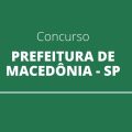 Concurso Prefeitura de Macedônia – SP: vencimento de R$ 6,5 mil