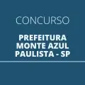 Concurso Prefeitura de Monte Azul Paulista – SP: edital com ganhos de até R$ 5 mil