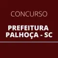 Concurso Prefeitura de Palhoça – SC abre 60 vagas com ganhos de até R$ 10,5 mil