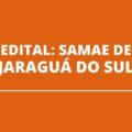 SAMAE de Jaraguá do Sul – SC abre nova seleção simplificada